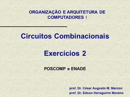 Circuitos Combinacionais Exercícios 2 POSCOMP e ENADE